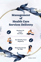 Management of health care services delivery 1805247875 Book Cover