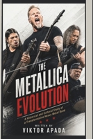 THE METALLICA EVOLUTION: A Historical and Cultural Study of a Transformative Heavy Metal Band B0H7F9W2LV Book Cover