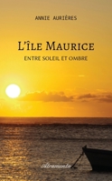 L'île Maurice - Entre Soleil et Ombre 9524211963 Book Cover