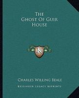 The Ghost of Guir House 1421801132 Book Cover