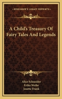 A Child's Treasury Of Fairy Tales And Legends 1163171891 Book Cover