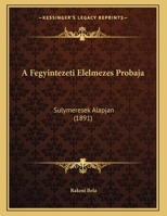 A Fegyintezeti Elelmezes Probaja: Sulymeresek Alapjan 1169428851 Book Cover