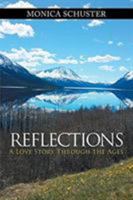 Reflections: A Love Story Through the Ages 1642140422 Book Cover