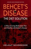BehҪet's Disease/The Diet Solution: A Way of Living Medication Free and Healthy with Behҫet's Disease 1478796006 Book Cover