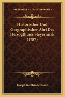 Historischer Und Geographischer Abri Des Herzogthums Steyermark (1787) 1166176010 Book Cover