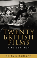 Twenty British Films: A Guided Tour 0719087147 Book Cover