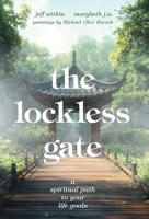 The Lockless Gate: A Spiritual Path to Your Life Goals 103834266X Book Cover