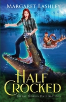 Half Crocked 1949989526 Book Cover