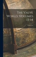 The Valve World, Volumes 13-14 1018701532 Book Cover