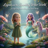 Laynee and the Sparkling Water World : A Soft Story about Loving Our Water World 1972087495 Book Cover