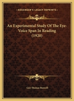 An Experimental Study of the Eye-Voice Span in Reading . . 1355297397 Book Cover