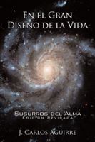 En el gran diseno de la vida: Susurros del alma 1546264949 Book Cover