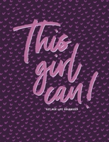 This Girl Can! Get Her Life Organised - 90 Day Daily Scheduler - Meal Planner - Goal Setter - To-Do List & Notes: Undated daily life planner, organiser and notebook with cute pink love hearts 165473697X Book Cover