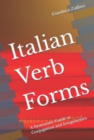 Italian Verb Forms: A Systematic Guide to Conjugation and Irregularities B0GHRCGRMF Book Cover