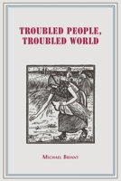 Troubled People, Troubled World: Psychotherapy, Ethics and Society 1805113569 Book Cover