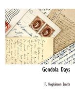 Gondola days, by F. Hopkinson Smith; 9369873791 Book Cover