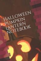 Halloween Pumpkin Lantern Notebook 1077840314 Book Cover