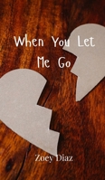 When You Let Me Go 9908005537 Book Cover