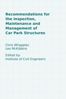 Recommendations for the Inspection, Maintenance and Management of Car Park Structures, Second Edition 072775839X Book Cover