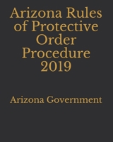 Arizona Rules of Protective Order Procedure 2019 1696280877 Book Cover