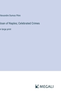 Joan of Naples; Celebrated Crimes: in large print 3387021690 Book Cover