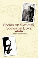Songs of Sadness, Songs of Love 1452017662 Book Cover