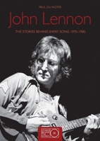 John Lennon: The Stories Behind Every Song 1970-1980 184732665X Book Cover