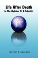 Life After Death: In the Opinion of a Scientist 1425721222 Book Cover