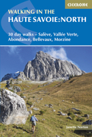 Walking in the Haute Savoie: North: 30 day walks - Salève, Vallée Verte, Abondance, Bellevaux, Morzine 1852848103 Book Cover
