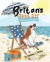 Britan's Days Off: A Therapy Dog's Adventures 1665312505 Book Cover
