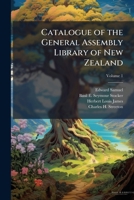 Catalogue of the General Assembly Library of New Zealand, Volume 1 1147459177 Book Cover