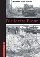 Die letzte Front: Die Kämpfe an der Elbe 1945 im Bereich Lüneburg – Lauenburg – Lübeck – Ludwigslust (German Edition) 3964035424 Book Cover