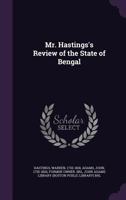Mr. Hastings's Review of the State of Bengal 1342359828 Book Cover