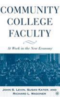 Community College Faculty: At Work in the New Economy 0230111335 Book Cover