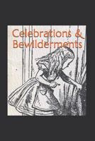 Celebrations & Bewilderments 1723438456 Book Cover