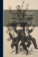 Don't: A Manual Of Mistakes And Improprieties More Or Less Prevalent In Conduct And Speech. By Censor. Unmutilated And Authorised Ed 1021551112 Book Cover