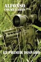 El Primer Disparo: Historias de Combate 1535262400 Book Cover