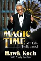 Magic Time: My Life in Hollywood 1642933023 Book Cover