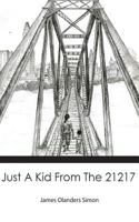 Just A Kid From The 21217 1482396319 Book Cover