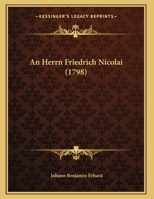 An Herrn Friedrich Nicolai (1798) 1272713083 Book Cover