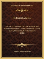 Historical Address on the Occasion of the one Hundred and Fiftieth Anniversary 0526612592 Book Cover