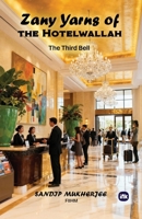 Zany Yarns of the Hotelwallah: The Third Bell 1971939463 Book Cover
