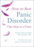 How to Beat Panic Disorder One Step at a Time: Using evidence-based low-intensity CBT 1472108841 Book Cover