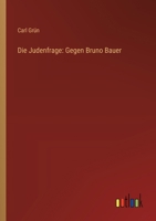 Die Judenfrage: Gegen Bruno Bauer 3368669427 Book Cover