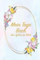 Mein Tage Buch - den Zyklus im Blick: Perioden Tagebuch zum ausfüllen für 12 Monate 1798864398 Book Cover