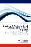 Structural & Conformational Characterstics of Tilted Peptides: Role of Hydrophobicity in Structural & Conformational Characterstics of Tilted Peptides 3659201324 Book Cover