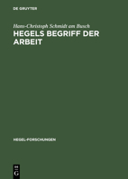 Hegels Begriff Der Arbeit (Hegel-Forschungen) 3050036265 Book Cover