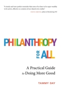 Philanthropy for All: A Practical Guide to Doing More Good B0CLFH5D1F Book Cover