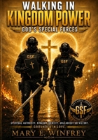 Walking in Kingdom Power: God's Special Forces 0988298732 Book Cover