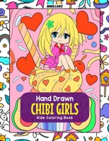 Hand Drawn Chibi Girls: Kids Coloring Book B0C1HZYD47 Book Cover